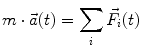 $$ m \cdot \vec{a}(t) = \sum\limits_{i} {\vec{F}_{i} (t)} $$