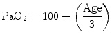 
$$ {\text{PaO}}_{2}=100-\left(\frac{\text{Age}}{3}\right)$$
